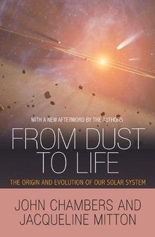 From Dust to Life: The Origin and Evolution of Our Solar System