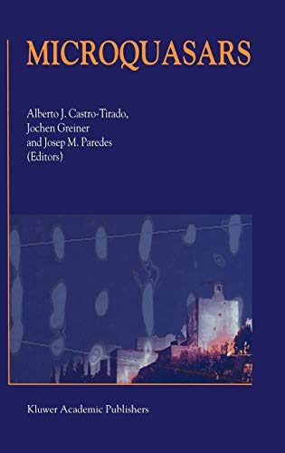 Microquasars: Proceedings of the Third Microquasar Workshop Granada Workshop on Galactic Relativistic Jet Sources Granada, Spain, 11–13 September 2000
