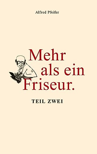 Mehr als ein Friseur.: Teil Zwei