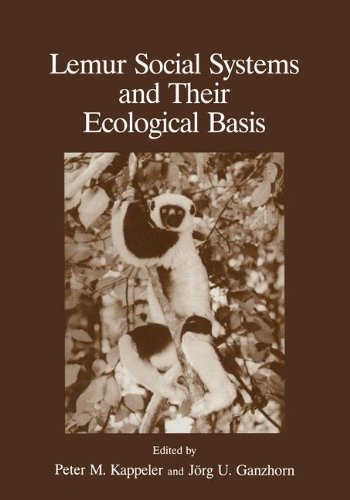 Lemur Social Systems and Their Ecological Basis: Proceedings of a Symposium Held in Strasbourg, France, August 16-21, 1992