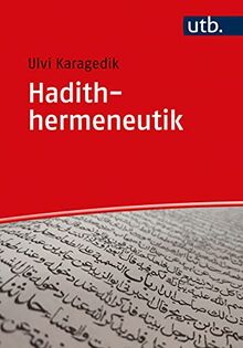 Hadithhermeneutik: Methoden, Grundlagen und Praxis