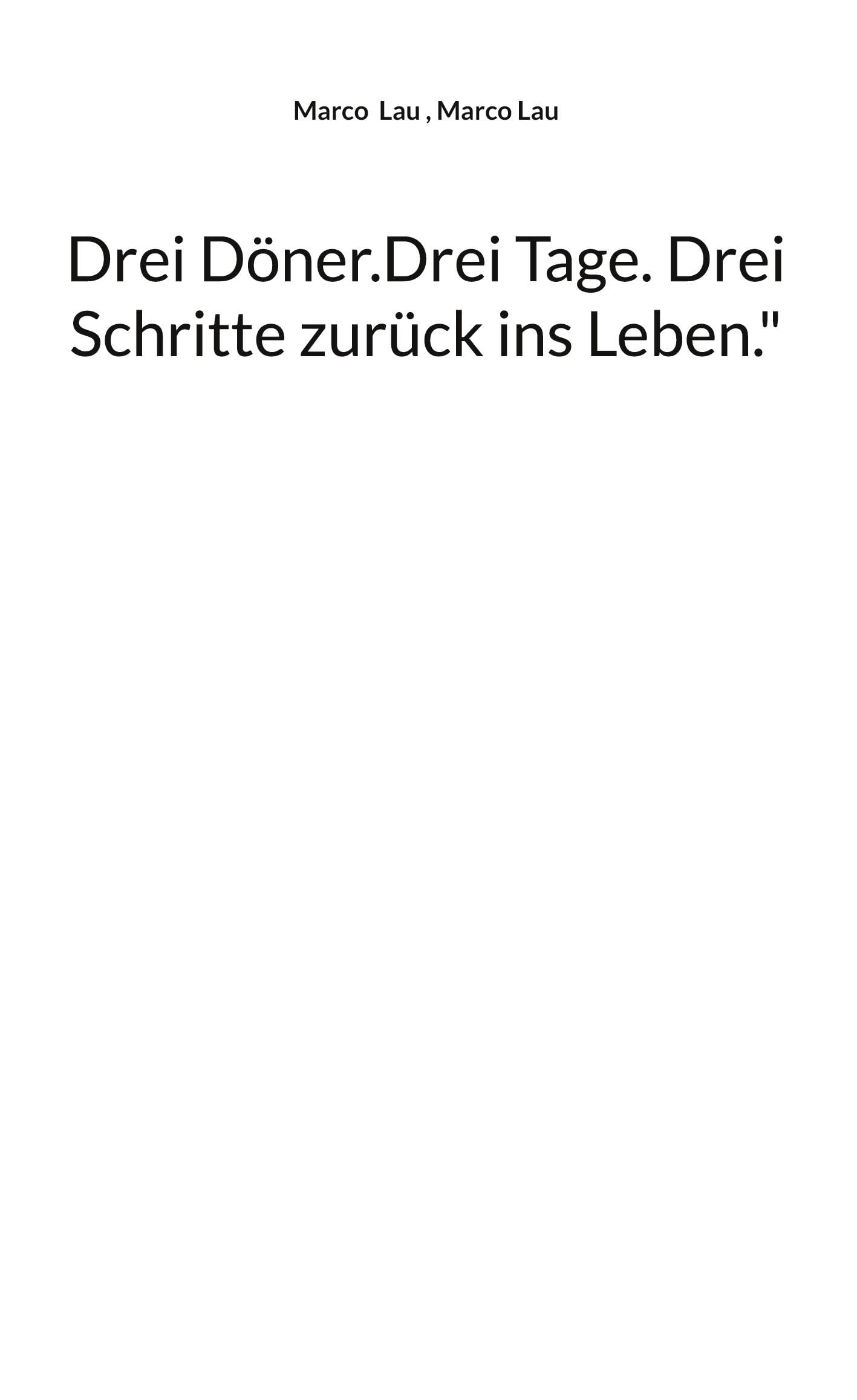 Drei Döner.Drei Tage. Drei Schritte zurück ins Leben.