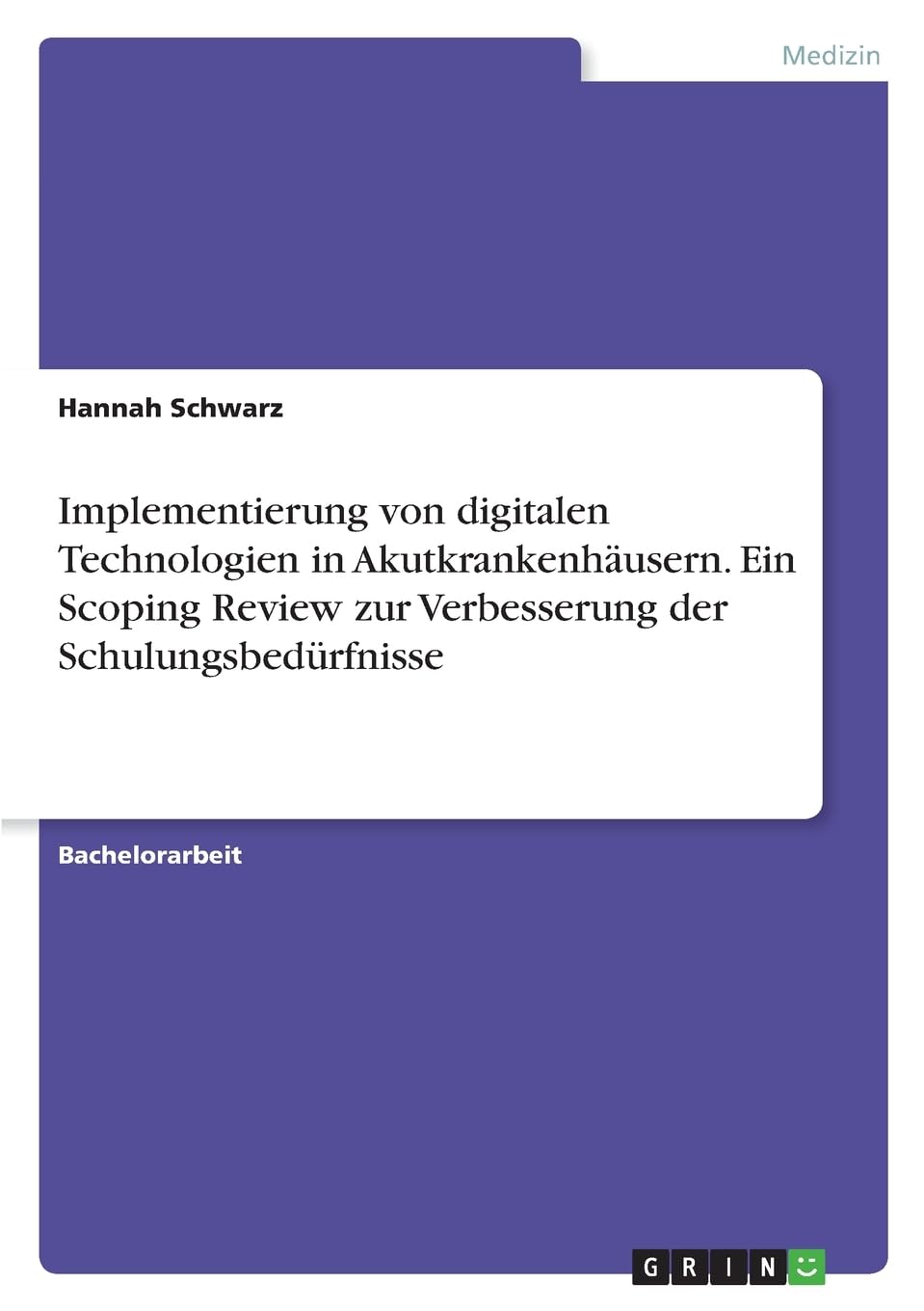 Implementierung von digitalen Technologien in Akutkrankenhäusern. Ein Scoping Review zur Verbesserung der Schulungsbedürfnisse