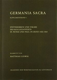 Stiftsherren und Vikare des Kollegiatstifts St. Peter und Paul in Zeitz 1400¿1564