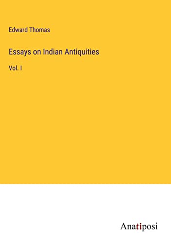 Essays on Indian Antiquities: Vol. I