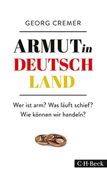 Armut in Deutschland: Wer ist arm? Was läuft schief? Wie können wir handeln?