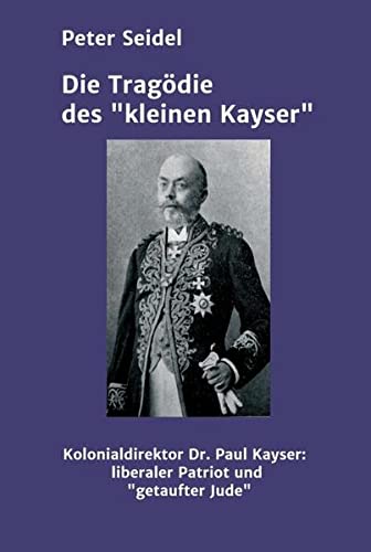 Die Tragödie des kleinen Kayser: Liberaler Patriot und konvertierter Jude