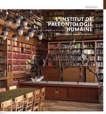 L'Institut de paléontologie humaine : Fondation Prince Albert Ier de Monaco