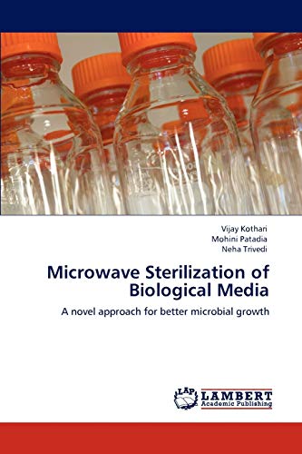Microwave Sterilization of Biological Media: A novel approach for better microbial growth