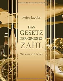 Das Gesetz der großen Zahl: Millionär in 3 Jahren