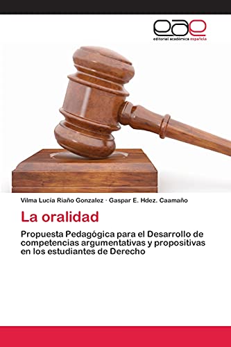 La oralidad: Propuesta Pedagógica para el Desarrollo de competencias argumentativas y propositivas en los estudiantes de Derecho