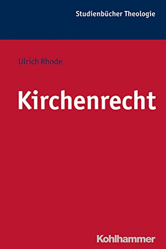 Kirchenrecht (Kohlhammer Studienbücher Theologie, Bd. 24)
