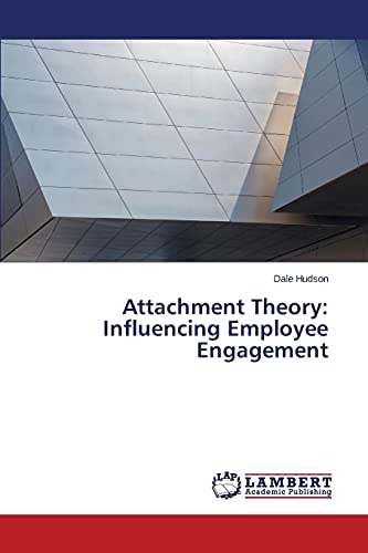 Attachment Theory: Influencing Employee Engagement