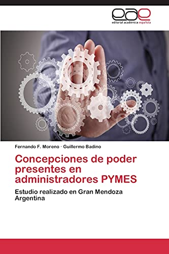 Concepciones de poder presentes en administradores PYMES: Estudio realizado en Gran Mendoza Argentina
