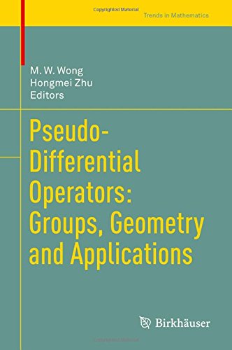 Trends in Mathematics: Pseudo-Differential Operators: Groups, Geometry and Applications