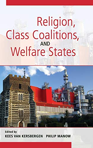 Religion, Class Coalitions, and Welfare States (Cambridge Studies in Social Theory, Religion and Politics)