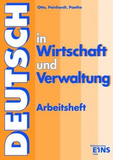 Deutsch in Wirtschaft und Verwaltung, neue Rechtschreibung, Arbeitsheft