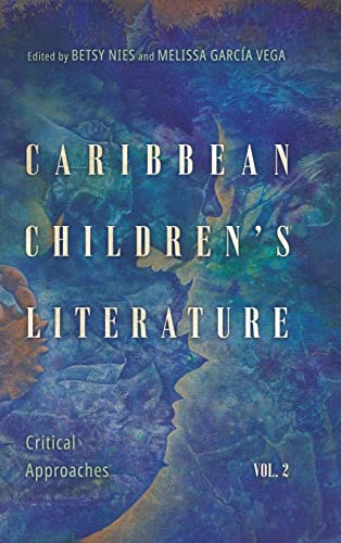 Caribbean Children's Literature, Volume 2: Critical Approaches: Critical Approaches (Hardback) (Children's Literature Association Series, Band 2)