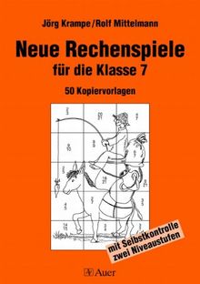 Neue Rechenspiele für die Klasse 7: 50 Kopiervorlagen