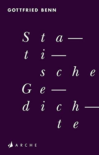 Benn, Gottfried: Statische Gedichte