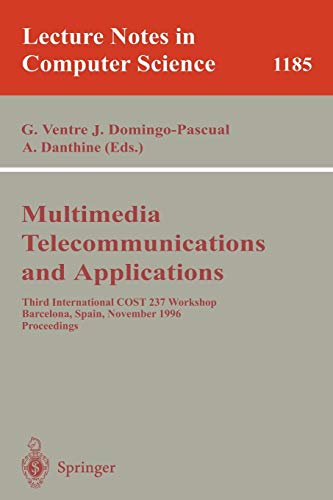 Multimedia, Telecommunications, and Applications: Third International COST 237 Workshop, Barcelona, Spain, November 25 - 27, 1996, Proceedings (Lecture Notes in Computer Science, 1185, Band 1185)