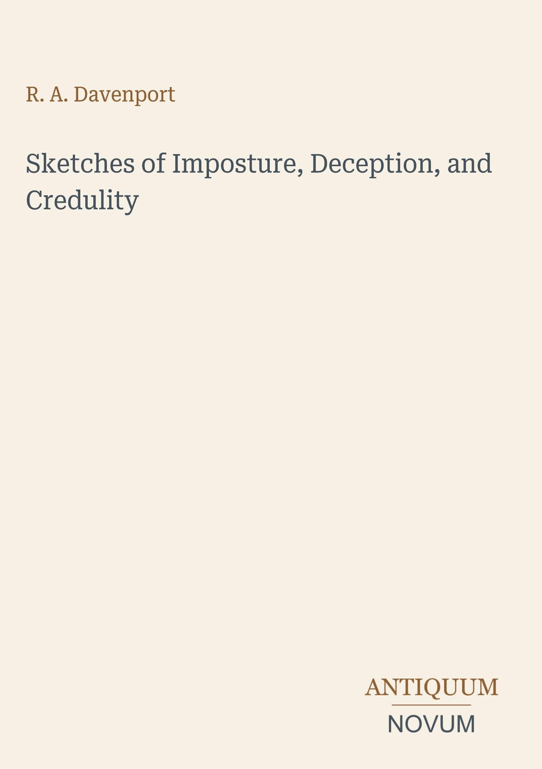 Sketches of Imposture, Deception, and Credulity