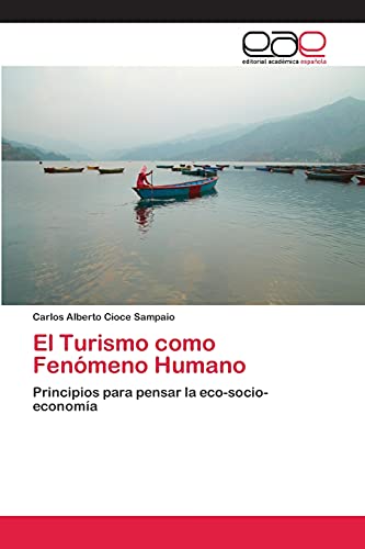El Turismo como Fenómeno Humano: Principios para pensar la eco-socio-economía