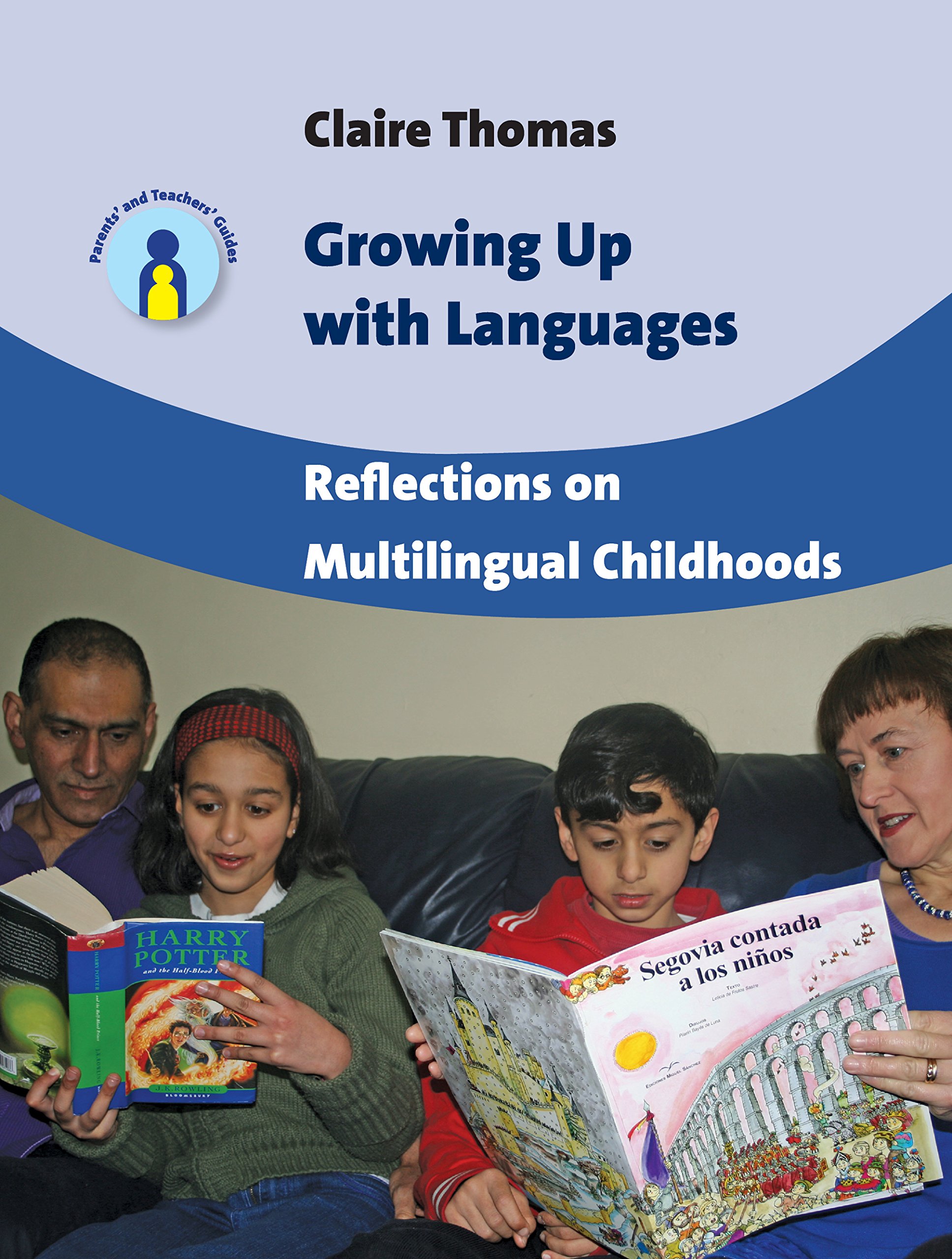 Growing Up with Languages: Reflections on Multilingual Childhoods (Parents' and Teachers' Guides)