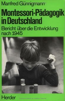 Montessori-Pädagogik in Deutschland: Bericht über die Entwicklung nach 1945