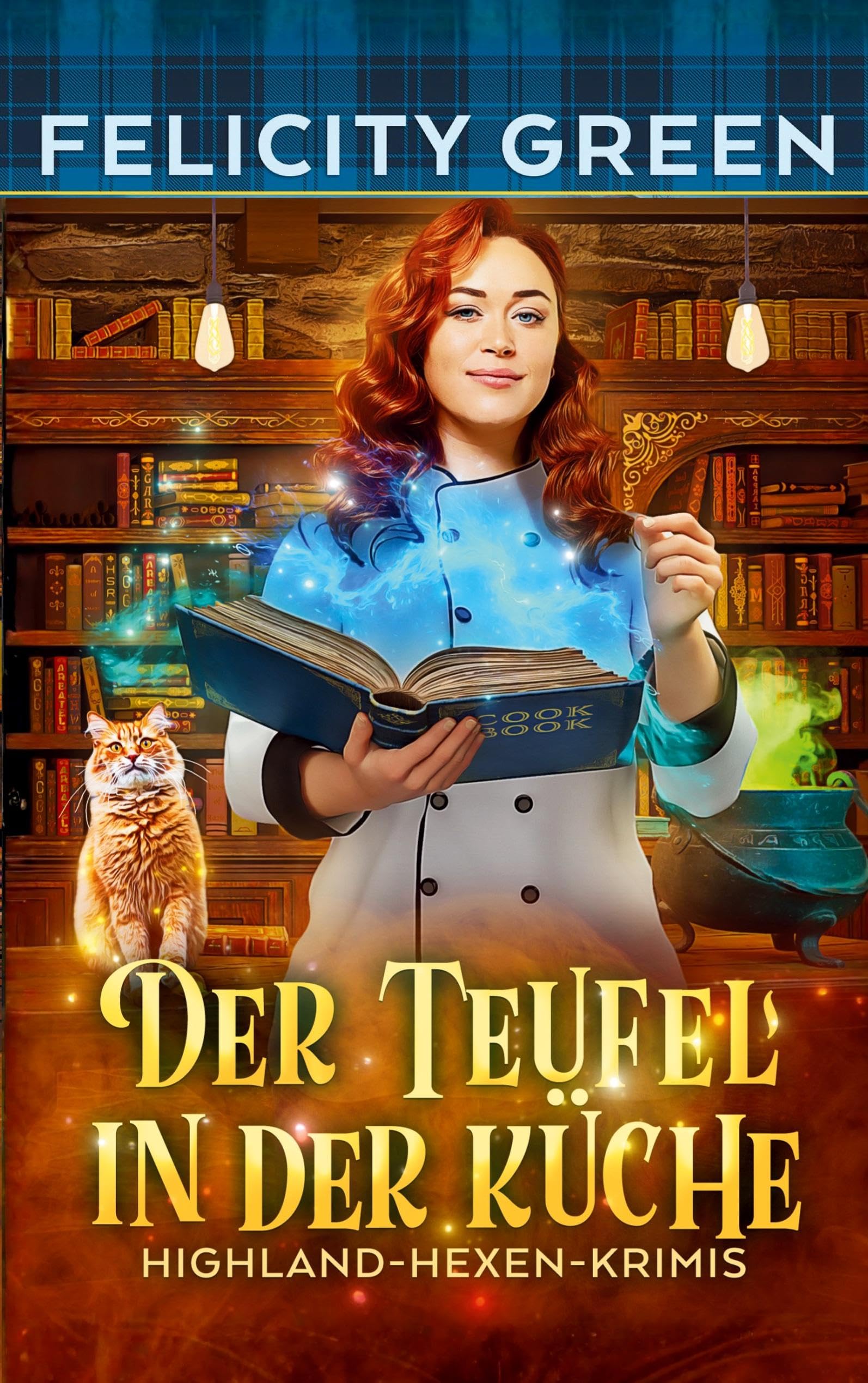 Der Teufel in der Küche: Ein Highland-Hexen-Krimi