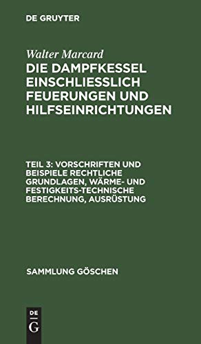 Vorschriften und Beispiele Rechtliche Grundlagen, wärme- und festigkeitstechnische Berechnung, Ausrüstung (Sammlung Göschen, 1230/1230a, Band 12301230)