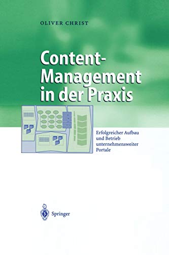 Content-Management in der Praxis: Erfolgreicher Aufbau und Betrieb unternehmensweiter Portale (Business Engineering) (German Edition)