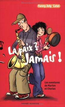 Les aventures de Marion et Charles. Vol. 2003. La paix ? Jamais !