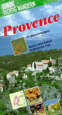 Provence. Richtig wandern. 35 Wanderungen. Natur und Kultur. Praktische Tips