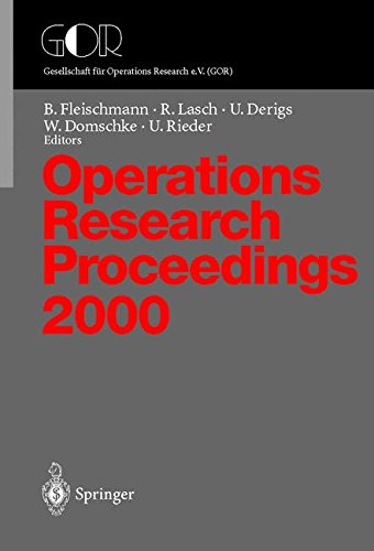 Operations Research Proceedings 2000: Selected Papers of the Symposium on Operations Research (OR 2000), Dresden, September 9-12, 2000
