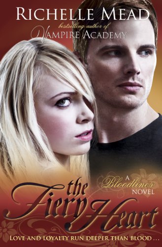 Richelle Mead Bloodlines, The Fiery Heart (book 4)