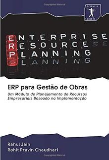 ERP para Gestão de Obras: Um Módulo de Planejamento de Recursos Empresariais Baseado na Implementação