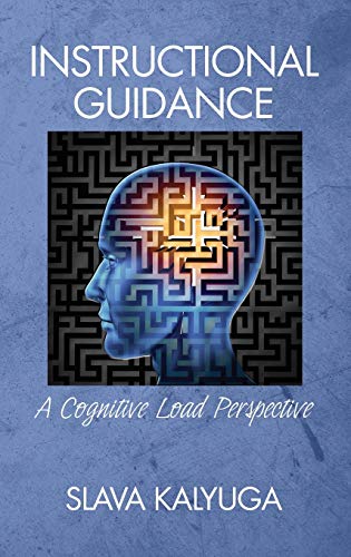 Instructional Guidance: A Cognitive Load Perspective (HC)