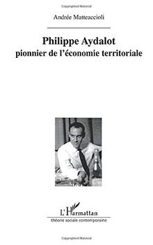 Philippe Aydalot : pionnier de l'économie territoriale