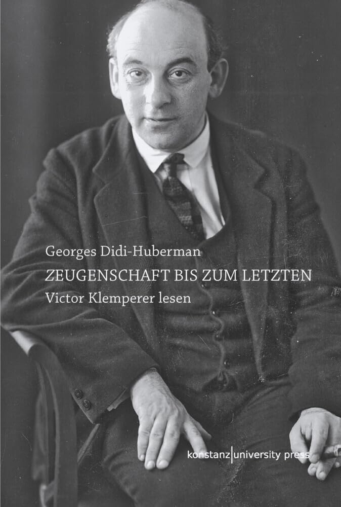 Didi-Huberman, Georges: Zeugenschaft bis zum letzten