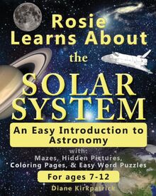 Rosie Learns About the Solar System: An Easy Introduction to Astronomy