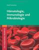 Die Heilpraktiker-Akademie. Hämatologie, Immunologie und Mikrobiologie: Mit Zugang zur Medizinwelt