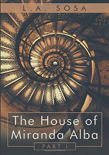 The House of Miranda Alba: Part I