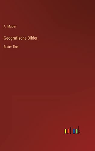 Geografische Bilder: Erster Theil