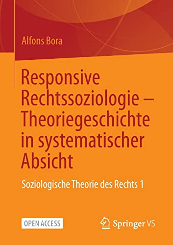 Responsive Rechtssoziologie – Theoriegeschichte in systematischer Absicht: Soziologische Theorie des Rechts 1
