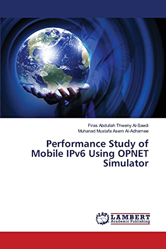 Al-Saedi, Firas Abdullah Thweny Performance Study Of Mobile IPv6 Using Opnet Simulator, De