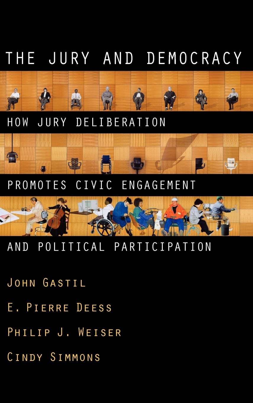 The Jury and Democracy the Jury and Democracy: How Jury Deliberation Promotes Civic Engagement and Politicahow Jury Deliberation Promotes Civic Engage
