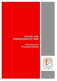 Polizei- und Ordnungsrecht NRW: Basiswissen & Prüfungsschemata