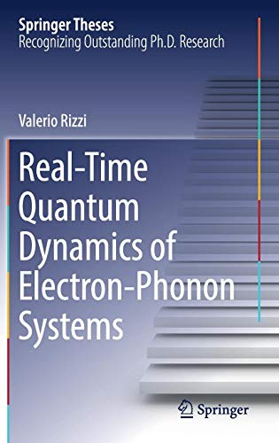 Real-Time Quantum Dynamics of Electron–Phonon Systems (Springer Theses)