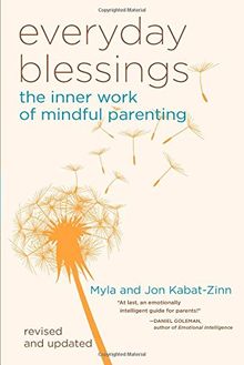 Everyday Blessings: The Inner Work of Mindful Parenting